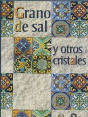 GRANO DE SAL Y OTROS CRISTALES
