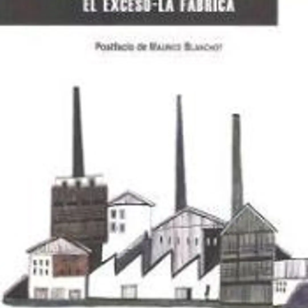 El exceso; La fábrica 1