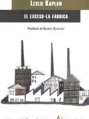 El exceso; La fábrica