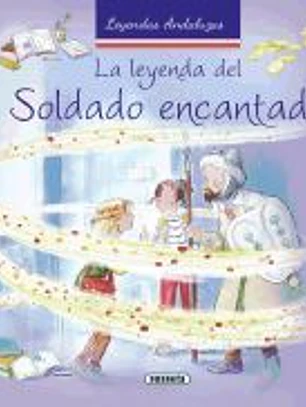 Leyendas andaluzas. La leyenda del soldado encantado