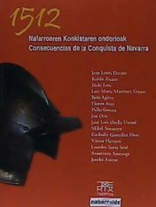 1512 Nafarroaren konkistaren ondorioak. Consecuencias de la conquista de Navarra