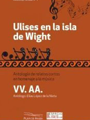 Ulises en la isla de Wight: Antología de relatos cortos en homenaje a la música