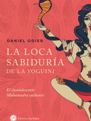 La loca sabiduría de la yoguini
