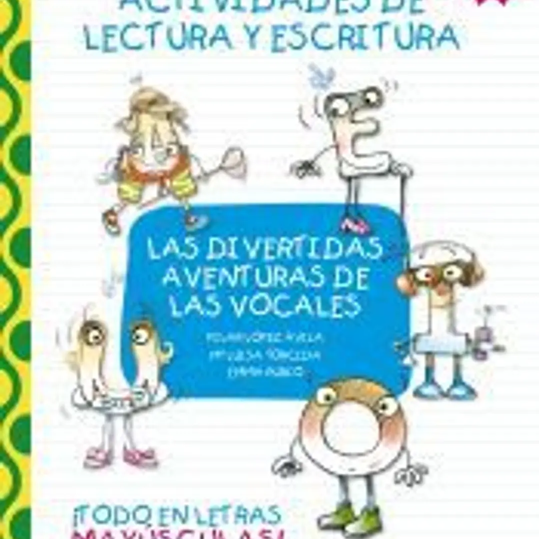 Las divertidas aventuras de las vocales. Actividades de lectura y escritura 1