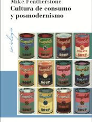 CULTURA DE CONSUMO Y POSMODERNISMO
