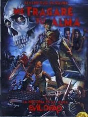 ME TRAGARÉ TU ALMA: LA HISTORIA DE LA SAGA EVILDEAD