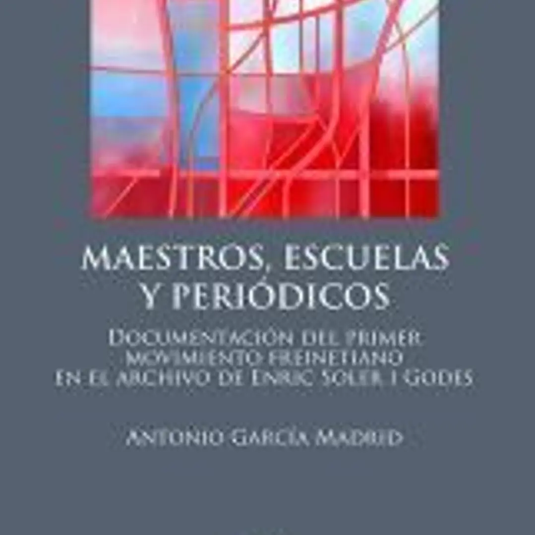 Maestros, escuelas y periódicos: documentación del primer movimiento freinetiano en el archivo de Enric Soler i Godes 1