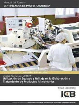 Utilización de equipos y utillaje en la elaboración y tratamiento de productos alimentarios