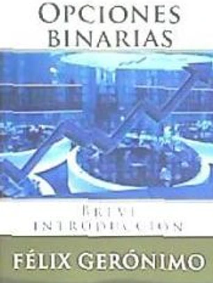 Opciones Binarias: Breve Introduccion