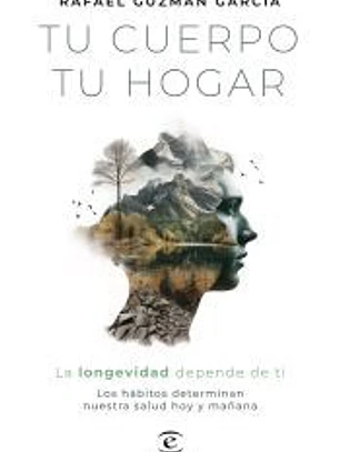 Tu cuerpo, tu hogar. La longevidad depende de ti