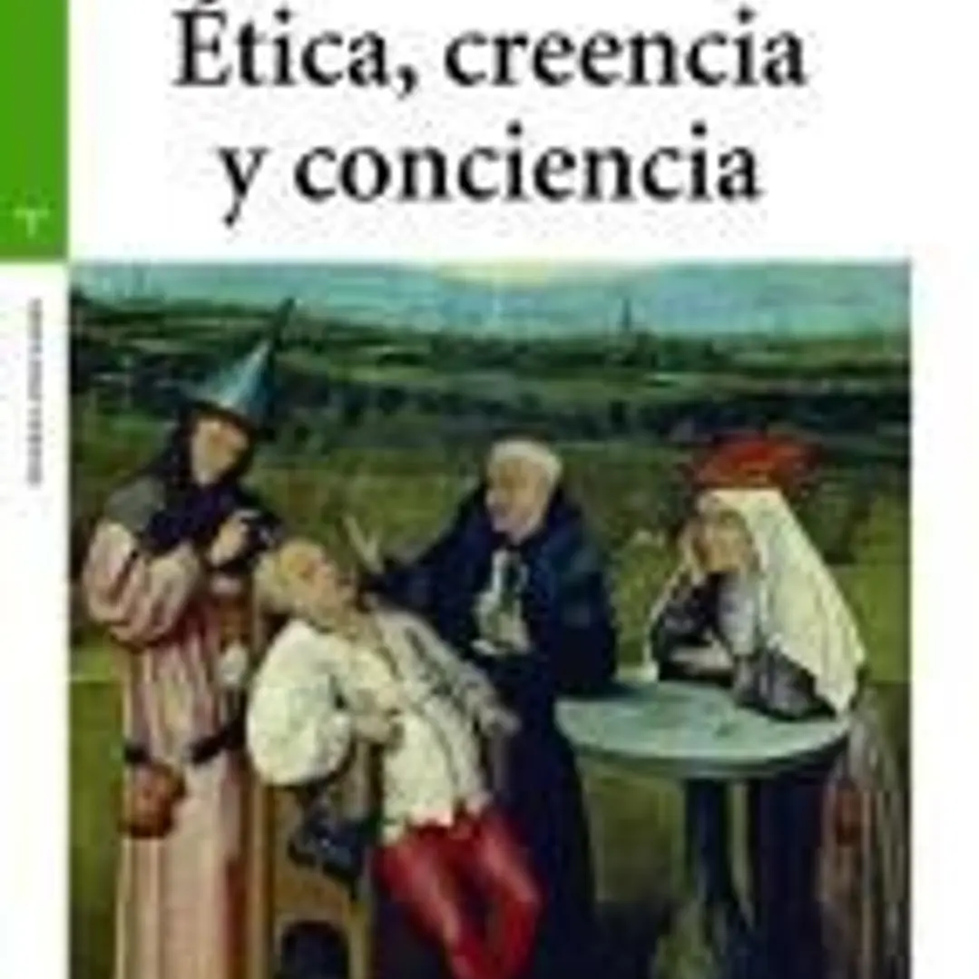 Ética, creencia y conciencia 1