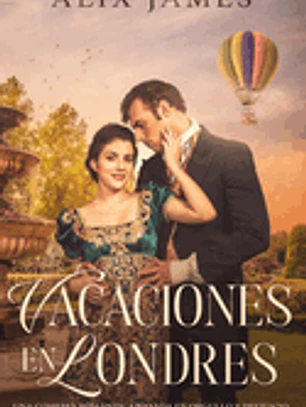 Vacaciones en Londres: Una comedia romántica basada en Orgullo y Prejuicio