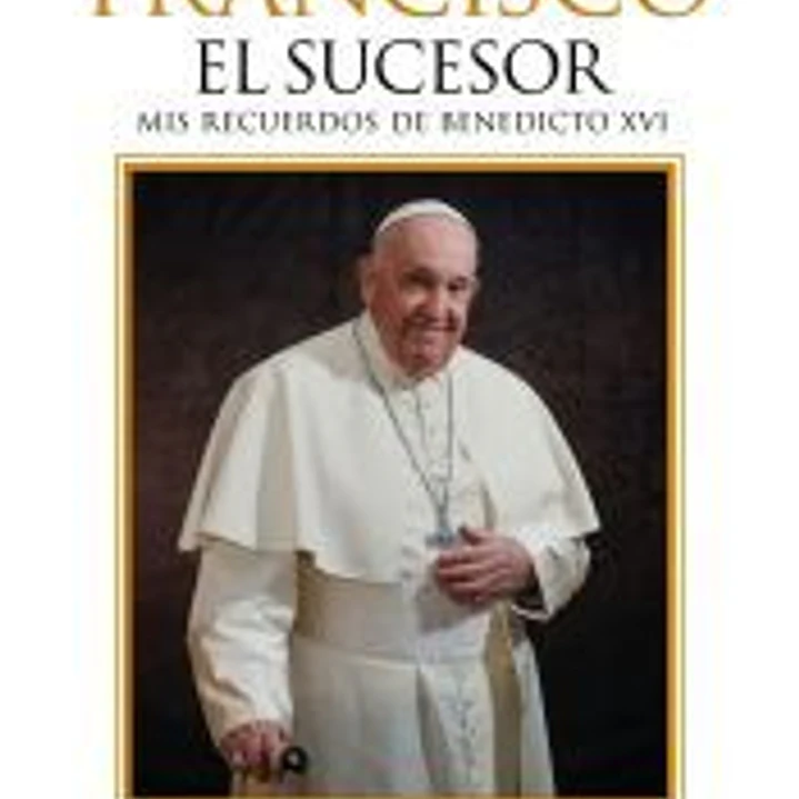 Papa Francisco. El sucesor 1