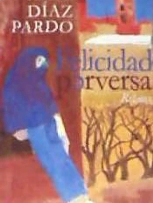 Felicidad perversa . Relatos