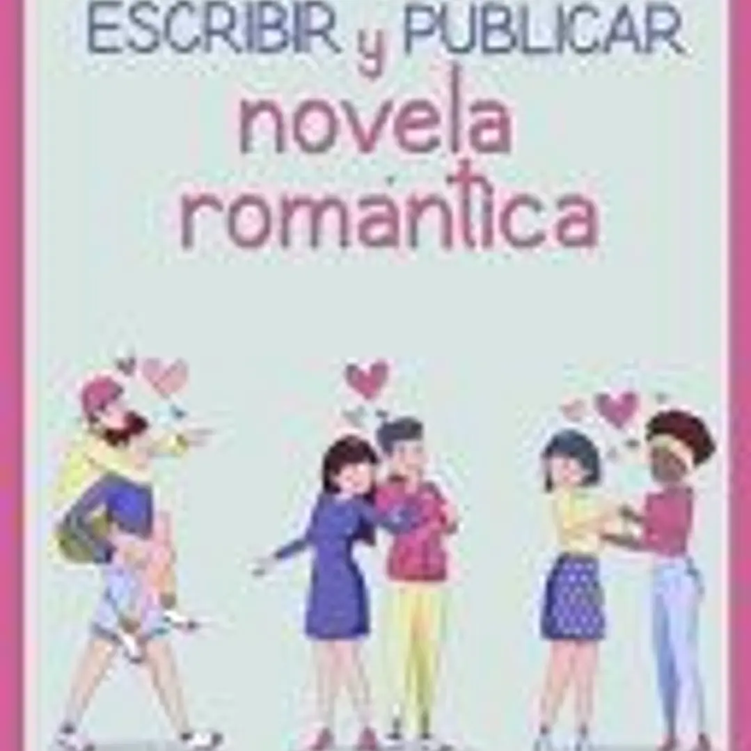 Cómo escribir y publicar novela romántica 1