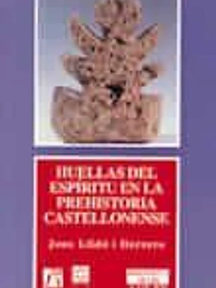 Huellas del espíritu en la prehistoria castellonense