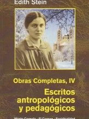 EDITH STEIN. OBRAS COMPLETAS. VOL. 4: Escritos antropológicos y pedagógicos : (magisterio de vida cristiana, 1926-1933)