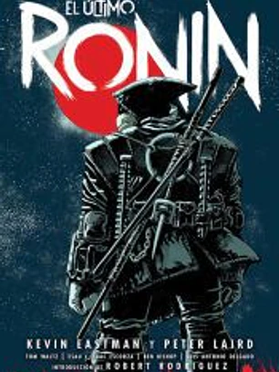 TEENAGE MUTANT NINJA TURTLES : EL ÚLTIMO RONIN