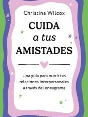 Cuida a tus amistades