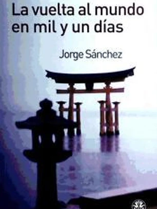 LA VUELTA AL MUNDO EN MIL Y UN DÍAS