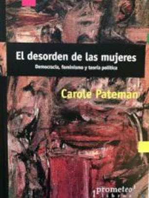 DESORDEN DE LAS MUJERES DEMOCRACIA,FEMINISMO Y TEORIA POLIT