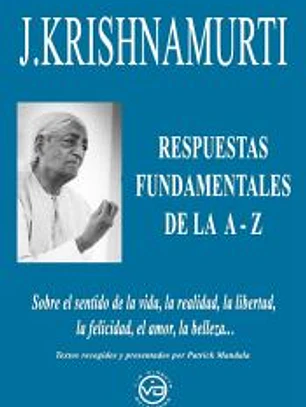 J. Krishnamurti respuestas fundamentales de la A-Z