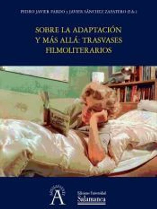 Sobre la adaptación y más allá: trasvases filmoliterarios