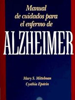 MANUAL DE CUIDADOS PARA EL ENFERMO DE ALZHEIMER ,