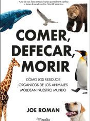 Comer, defecar, morir