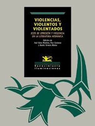 Violencias, violentos y violentados: ecos de opresión y violencia en la literatura hispánica