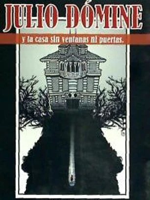 Julio Dómine y la casa sin ventanas ni puertas