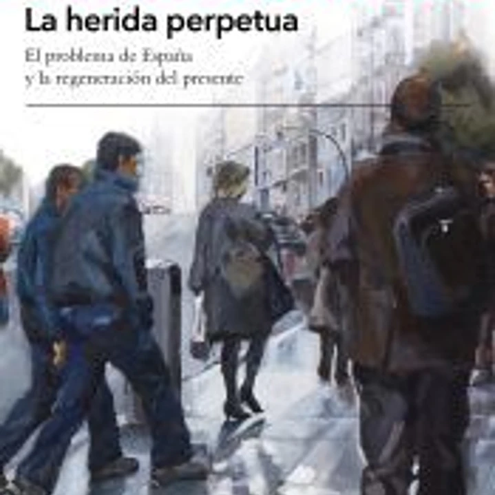 La herida perpetua: El problema de España y la regeneración del presente 1