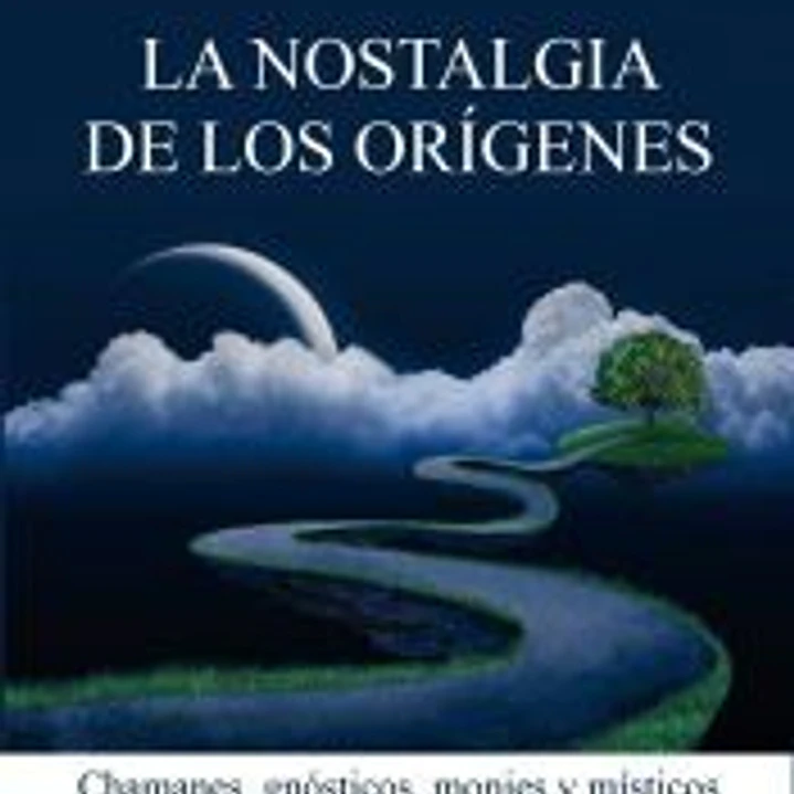 La nostalgia de los orígenes 1
