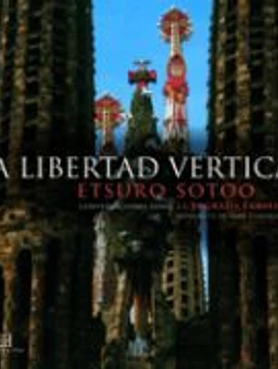 LIBERTAD VERTICAL, LA. CONVERSACIONES SOBRE SAGRADA FAMILIA