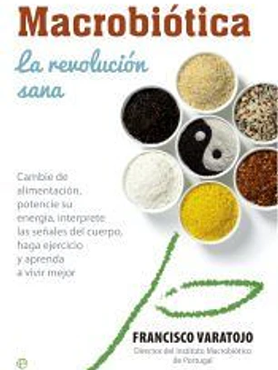 Macrobiotica: La Revolucion Sana