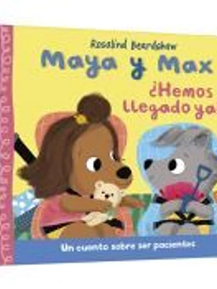 Maya y Max - ¿Hemos llegado ya?