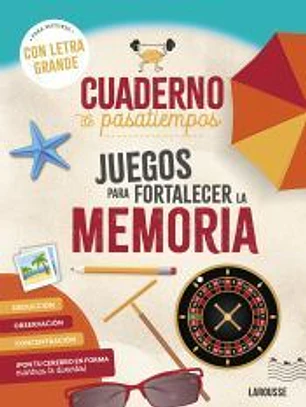 Cuaderno de pasatiempos para mayores. Juegos para fortalecer la memoria