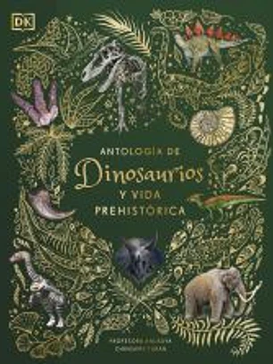Antología de dinosaurios y vida prehistórica (Álbum ilustrado)