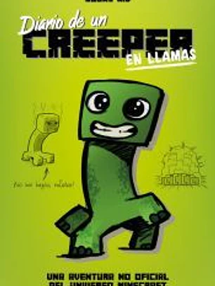 Minecraft. Diario de un creeper en llamas