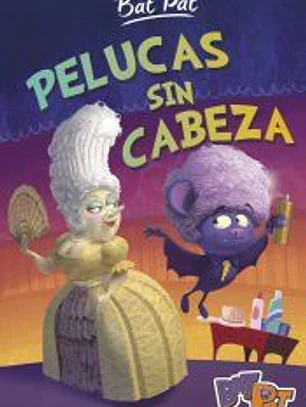 Bat Pat 5. Pelucas sin cabeza