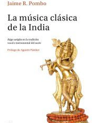 La música clásica de la India: Râga Sangîta en la tradición vocal e instrumental del norte