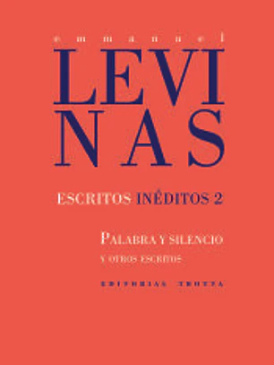 Escritos inéditos 2: palabra y silencio y otros escritos