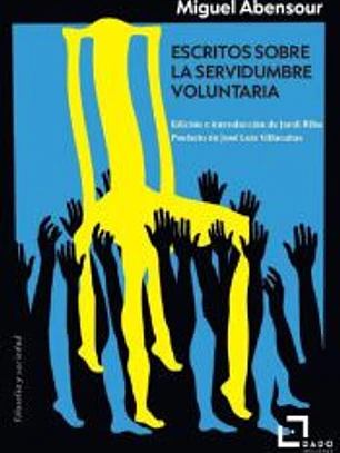 Escritos Sobre La Servidumbre Voluntaria