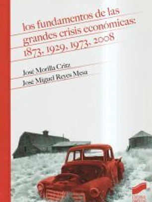 Los fundamentos de las grandes crisis económicas: 1873, 1929, 1973, 2008
