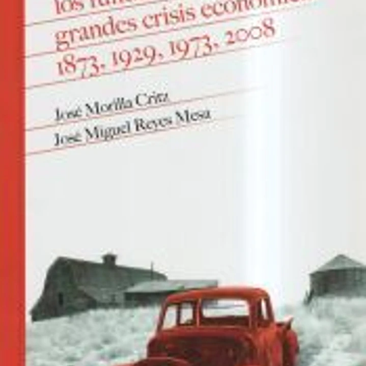 Los fundamentos de las grandes crisis económicas: 1873, 1929, 1973, 2008 1