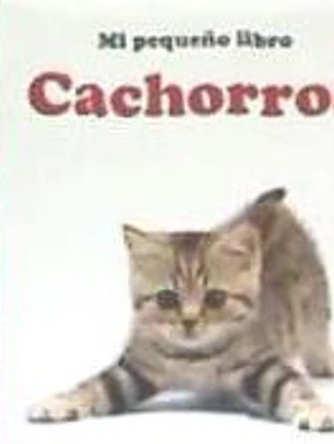 CACHORROS. MI PEQUEÑO LIBRO