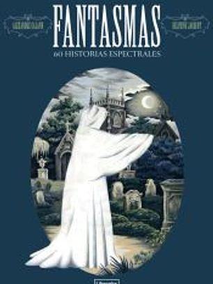 Fantasmas. 60 historias espectrales
