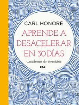 Aprende a desacelerar en 30 días