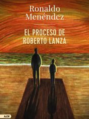 El proceso de Roberto Lanza (AdN)