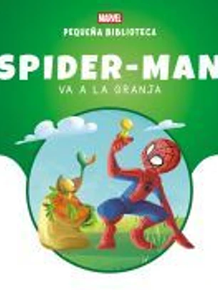 Pequeña Biblioteca Disney. Spider-Man va a la granja